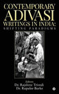 Contemporary Adivasi Writings in India: Shifting Paradigms - Hardcover