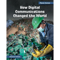 How Digital Communications Changed the World - Library Binding