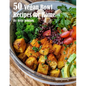 50 Vegan Bowl Recipes for Home - Paperback