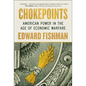 Chokepoints: American Power in the Age of Economic Warfare - Hardcover