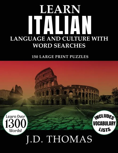 Learn Italian Language and Culture with Word Searches: 150 Large Print Puzzles - Paperback