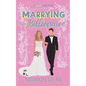 Marrying the Billionaire - Paperback