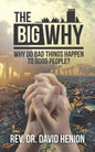 The Big Why: Why Do Bad Things Happen to Good People? - Paperback