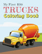 My First Big Trucks Coloring Book: Construction Site Vehicles and Things that Go Coloring Book for Kids Ages 2-4 - Paperback