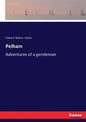 Pelham: Adventures of a gentleman - Paperback