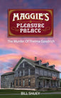 Maggie's Pleasure Palace: The Murder of Thelma Goodrich - Paperback