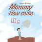 Mommy How Come - Paperback