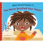 What Would Happen If You Never Brushed Your Teeth? - Paperback