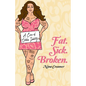 Fat. Sick. Broken. - Paperback