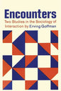 Encounters; Two Studies in the Sociology of Interaction - Paperback