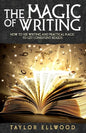 The Magic of Writing: How to Use Writing and Practical Magic to get Consistent Results - Paperback