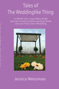 Tales of the Weddinglike Thing: In Which the Large Main Bride and the Small Auxiliary Backup Bride Survive Their Own Wedding - Paperback