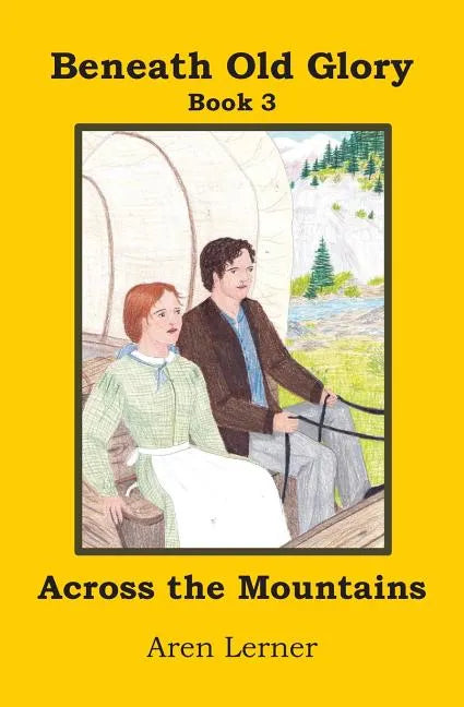 Across the Mountains (Beneath Old Glory Book 3) - Paperback