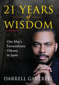 21 Years of Wisdom: One Man's Extraordinary Odyssey in Japan - Hardcover
