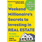 The Weekend Millionaire's Secrets to Investing in Real Estate: How to Become Wealthy in Your Spare Time: How to Become Wealthy in Your Spare Time - Paperback