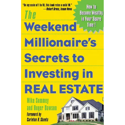 The Weekend Millionaire's Secrets to Investing in Real Estate: How to Become Wealthy in Your Spare Time: How to Become Wealthy in Your Spare Time - Paperback