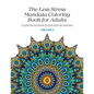 The Less Stress Mandala Coloring Book for Adults Volume 1: A Coloring Book for Relaxation, Recreation, Meditation and Mindfulness - Paperback