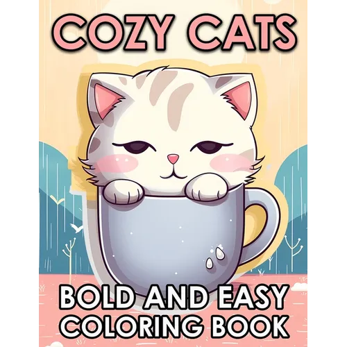 Cozy Cats: Bold And Easy Cute Cats Coloring Book For Adults And Seniors - Paperback