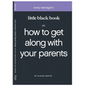 Little Black Book on How to Get Along with Your Parents - Paperback