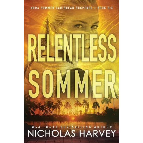 Relentless Sommer: Nora Sommer Caribbean Suspense - Paperback