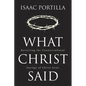What Christ Said: Revisiting the Countercultural Sayings of Christ Jesus - Hardcover