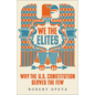 We the Elites: Why the Us Constitution Serves the Few - Hardcover