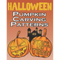 Halloween Pumpkin Carving Patterns: 50 Templates for Carving Funny and Spooky Faces, Halloween Designs Stencils - Paperback