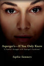 Asperger's-If You Only Knew: A Family's Struggle with Asperger's Syndrome - Paperback
