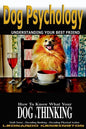 Dog Psychology: How to Know What Your Dog is Thinking, Understanding Your Best Friend - Paperback