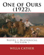 One of Ours (1922). By: Willa Cather: One of Ours is a novel by Willa Cather that won the 1923 Pulitzer Prize for the Novel. - Paperback