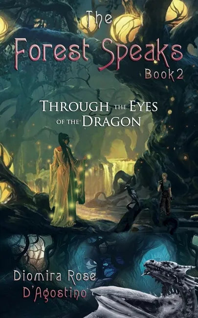 The Forest Speaks: Book 2: Through the Eyes of the Dragon - Paperback