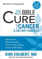 The New Bible Cure for Cancer: Ancient Truths, Natural Remedies, and the Latest Findings for Your Health Today - Paperback