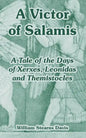 A Victor of Salamis: A Tale of the Days of Xerxes, Leonidas and Themistocles - Paperback