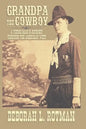 Grandpa the Cowboy: A Young Man's Journey through the American West - Paperback