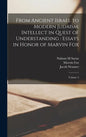 From Ancient Israel to Modern Judaism: Intellect in Quest of Understanding: Essays in Honor of Marvin Fox: Volume 3 - Hardcover