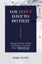 You Don't Have To Do That: Moving Past What Is Wrong with Religion to Embrace What Is Right with Jesus - Paperback