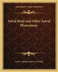 Astral Body and Other Astral Phenomena - Paperback