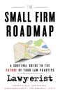 The Small Firm Roadmap: A Survival Guide to the Future of Your Law Practice - Paperback