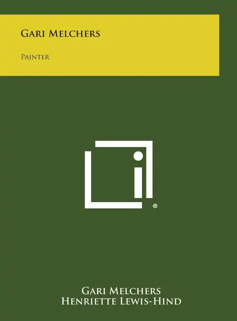 Gari Melchers: Painter - Hardcover
