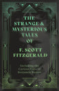 The Strange & Mysterious Tales of F. Scott Fitzgerald - Including the Curious Case of Benjamin Button - Paperback