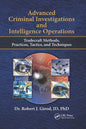 Advanced Criminal Investigations and Intelligence Operations: Tradecraft Methods, Practices, Tactics, and Techniques - Paperback