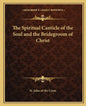 The Spiritual Canticle of the Soul and the Bridegroom of Christ - Paperback