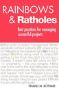 Rainbows & Ratholes: Best practices for managing successful projects - Paperback