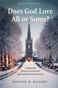 Does God Love All or Some?: Comparing Biblical Extensivism and Calvinism's Exclusivism - Paperback