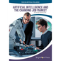 Artificial Intelligence and the Changing Job Market - Hardcover