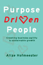 Purpose Driven People: Creating business agility and sustainable growth - Paperback