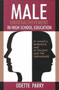 Male Underachievement in High School Education: In Jamaica, Barbados, and St Vincent and the Grenadines - Paperback