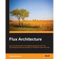 Flux Architecture - Paperback