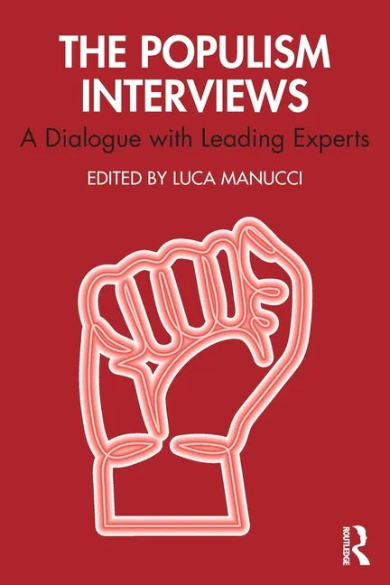 The Populism Interviews: A Dialogue with Leading Experts - Paperback