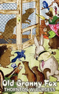 Old Granny Fox by Thornton Burgess, Fiction, Animals, Fantasy & Magic - Hardcover